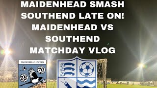 MAIDENHEAD SMASH SOUTHEND LATE ON MAIDENHEAD VS SOUTHEND MATCHDAY VLOG [upl. by Nuahsel]