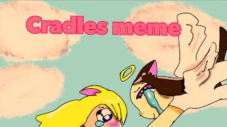 Cradles meme thanks for 400 [upl. by Ocsisnarf518]