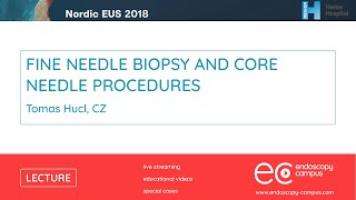 Lecture  Nordic EUS 2018  Fine needle biopsy and core needle procedures  Tomas Hucl [upl. by Dressler854]