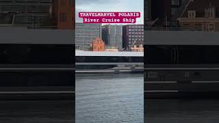 TRAVELMARVEL POLARIS  Inland River Cruise Ship  Spotted Amsterdam Netherlands🛟⚓️ marinoph ofw [upl. by Halimak]