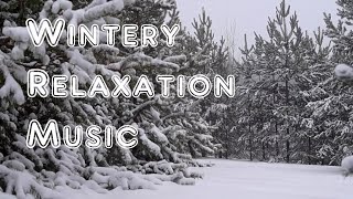 Wintery Relaxation Music [upl. by Aillicsirp]