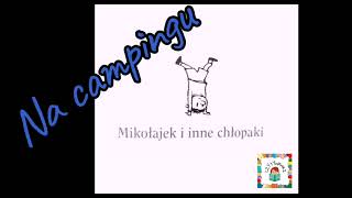 Mikołajek i inne chłopaki  rozdział 4 quotNa campinguquot audiobook [upl. by Rosse586]