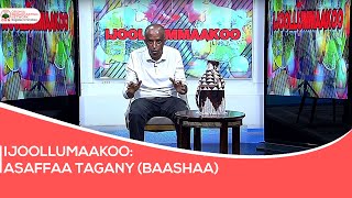 IJOOLLUMAAKOO Asaffaa Tagany Baashaa [upl. by Corliss]