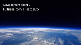 Development Flight 2  Mission Recap [upl. by Sela265]