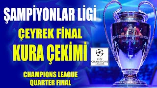 Uefa Şampiyonlar Ligi Çeyrek Final Kura Çekimi  Champions League Draw [upl. by Narton]