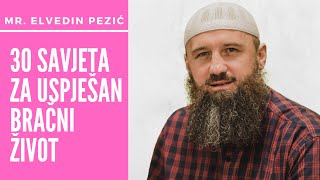 30 savjeta za uspješan bračni život  Mr Elvedin Pezić  4 dio ᴴᴰ [upl. by Virgy]