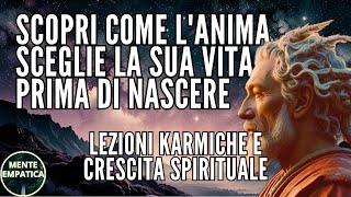 Lezioni Karmiche e Crescita Spirituale Come Scegliamo la Nostra Vita Prima di Nascere  Il Karma [upl. by Washko]