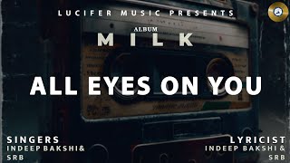 All Eyes On You  SRB ft Indeep Bakshi  Visualizer [upl. by Aelegna]