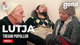 Lutja  Episodi 3  Tregim Popullor  DTV Media [upl. by Glynn643]