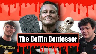 The Coffin Confessor aka Bill Edgar  Roughed Up Ep 19 [upl. by Yanttirb876]