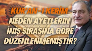 Kuranı Kerim Neden Ayetlerin İniş Sırasına Göre Düzenlenmemiştir [upl. by Ditter]