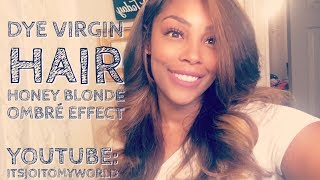 DIY How To Color Virgin Hair Honey Blonde [upl. by Eilama]