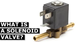 What Is A Solenoid Valve [upl. by Forest]