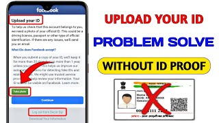 How To Solve Upload Your Id To Facebook Without Id  Upload Your Id To Facebook 2022 [upl. by Ardnosal667]