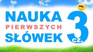 Nauka Rozumienia i Wymowy Pierwszych Słów dla Dzieci cz3 [upl. by Flann]