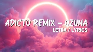 Adicto Remix  Video LetraLyrics  Ozuna [upl. by Chura]