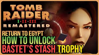 Bastet’s Stash Achievement – Tomb Raider Unfinished Business Remastered [upl. by Lotus873]