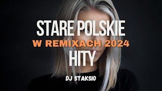 🔥STARE POLSKIE HITY W REMIXACH🔥❌ NIEZAPOMNIANE POLSKIE HITY W ODŚWIEŻENIU❌BEST OF OLD POLAND HITS❌ [upl. by Tecla67]