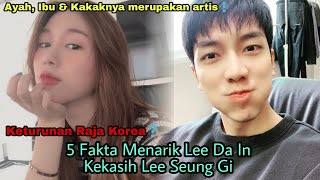 5 Fakta Menarik Lee Da In Kekasih Lee Seung Gi [upl. by Gusti48]