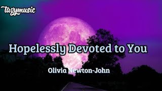 Hopelessly Devoted to You  Olivia NewtonJohn Lyrics [upl. by Ataga801]