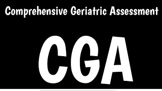 Comprehensive Geriatric Assessment  CGA [upl. by Eiznil]