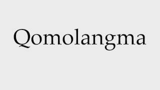 How to Pronounce Qomolangma [upl. by Gnod]