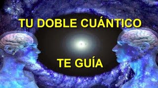 Tu DOBLE CUÁNTICO soluciona tus PROBLEMAS Teoría y PRÁCTICA para conseguirlo [upl. by Ledoux]