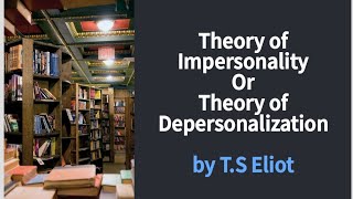 Theory of Impersonality by TS Eliot or Theory of Depersonalization in UrduHindi literarycriticism [upl. by Eilatam]