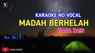 MADAH BERHELAH  ZIANA ZAIN KARAOKE NO VOCAL [upl. by Francois]