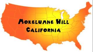 How to Say or Pronounce USA Cities — Mokelumne Hill California [upl. by Ariait820]