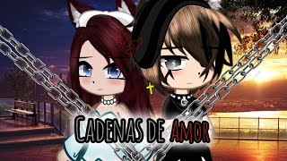 ♡⛓️Cadenas de amor⛓️♡ GLserie Parte 1 [upl. by Annaiel522]