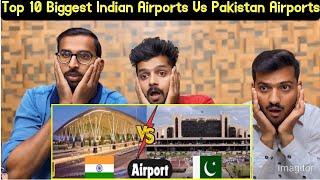 Top 10 Biggest Indian Airports Vs Pakistan Airports  India Airports Vs Pakistan Airports  Reaction [upl. by Eladnyl]