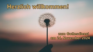 Gottesdienst am 24 November 2024 [upl. by Clower]