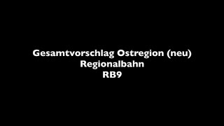 DE Gesamtvorschlag Ostregion neu Regionalbahn RB9 [upl. by Zarla446]