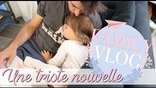 Une triste nouvelle  WEEKLY VLOG N°7 [upl. by Neirbo]