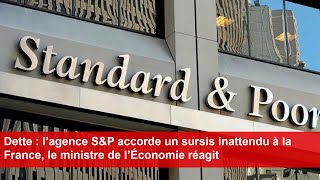 Dette  l’agence SampP accorde un sursis inattendu à la France le ministre de l’Économie réagit [upl. by Dusty631]