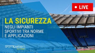 La sicurezza negli impianti sportivi tra norme e applicazioni  convegno  webinar SportampImpianti [upl. by Ahsiad]