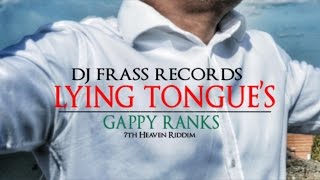 Gappy Ranks  Lying Tongues 7th Heaven Riddim August 2015 [upl. by Essile]