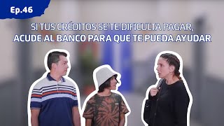 5to Piso  Ep 46  Si tus créditos se te dificulta pagar acude al banco para que te pueda ayudar [upl. by Altis]