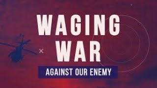 Waging War Against Our Enemy Stay in the Fight [upl. by Jobie681]