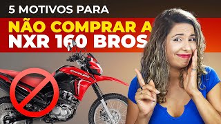 BROS 160 NÃO COMPRE A BROS ANTES DE VER ESTE VÍDEO 5 MOTIVOS PARA COMPRAR E NÃO COMPRAR A BROS 160 [upl. by Noiztneb464]