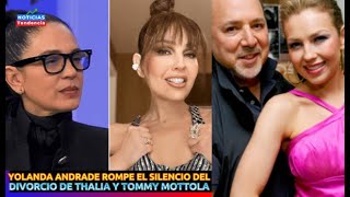 YOLANDA ANDRADE ROMPE EL SILENCIO DEL DIVORCIO DE THALIA Y TOMMY MOTTOLA thalia yolandaandrade [upl. by Anaihr44]