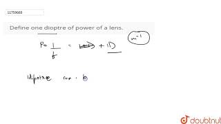 Define one dioptre of power of a lens [upl. by Briggs579]