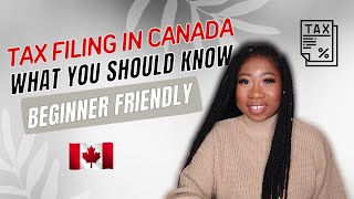 Everything You Need To Know About Tax Filing in Canada A Newcomers Guide [upl. by Shelley]