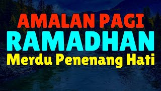 Amalan Pagi Penyejuk Hati  100x Laa ilaha illallah al malikul haqqul mubin [upl. by Vel]