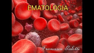 Ematologia lezione 1 [upl. by Campos123]