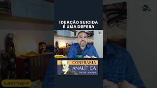 IDEAÇÃO SUICIDA É UMA DEFESA  Dr Lucas Nápoli [upl. by Lashonde]