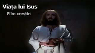 Viața lui Isus  Film CREȘTIN în română film complet [upl. by Aisor648]