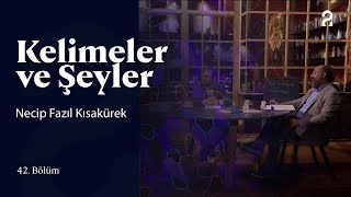 Necip Fazıl Kısakürek  Kelimeler ve Şeyler  42 Bölüm [upl. by Jade]