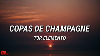 T3R Elemento  Copas De Champagne LetrasLyrics🎵 [upl. by Zahara]